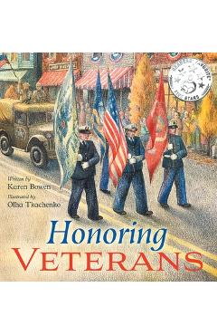 Honoring Veterans: Serving Those Who Serve - a Patriotic Picture Book for Children Ages 4-8 - Karen Bowen