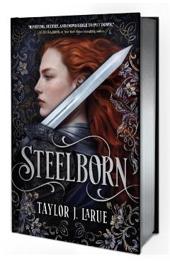 Steelborn (Deluxe Limited Edition) - Taylor J. Larue