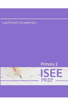 Primary 2 ISEE Prep: Three Practice Tests - Larchmont Academics - Imagine 1