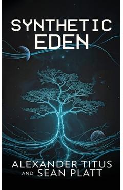 Synthetic Eden - Alexander Titus