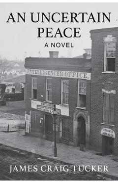 An Uncertain Peace - James Craig Tucker