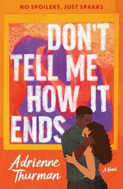 Don\'t Tell Me How It Ends - Adrienne Thurman