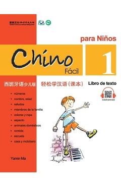 Chino Facil Para Ninos (1) Libro de texto (Spanish - simplified character Edition)轻松学汉语(西班 -
