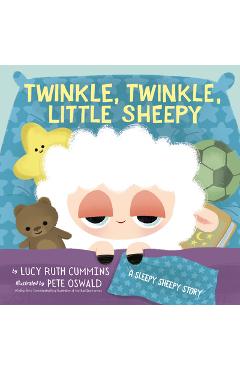 Twinkle, Twinkle, Little Sheepy: A Sleepy Sheepy Story - Lucy Ruth Cummins