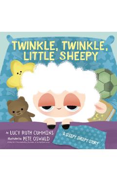 Twinkle, Twinkle, Little Sheepy: A Sleepy Sheepy Story - Lucy Ruth Cummins