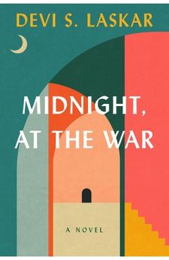 Midnight, at the War - Devi S. Laskar