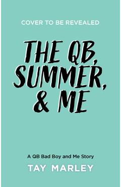 The Qb, Summer, and Me - Tay Marley