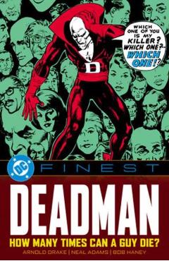 DC Finest: Deadman: How Many Times Can a Guy Die? - Arnold Drake