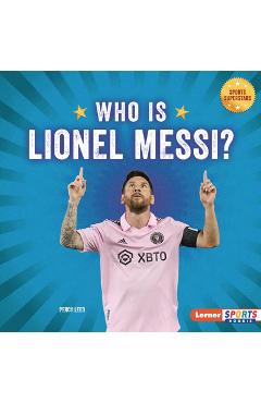Who Is Lionel Messi?: Soccer Superstar - Percy Leed
