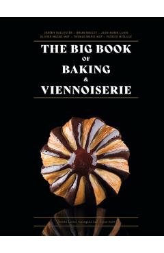 The Big Book of Baking & Viennoiserie - Jean-marie Lanio