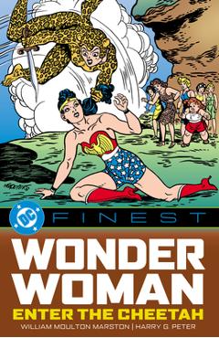 DC Finest: Wonder Woman: Enter the Cheetah - William Moulton Marston