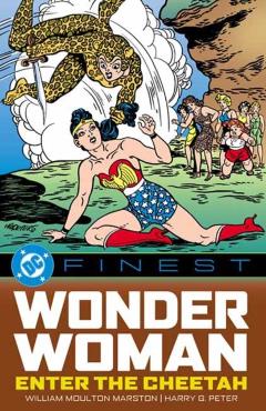 DC Finest: Wonder Woman: Enter the Cheetah - William Moulton Marston