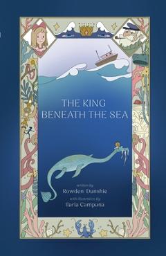 The King Beneath the Sea - Rowden Dunshie