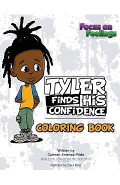 Tyler Finds His Confidence Affirmation Coloring Book: A Companion to Tyler Finds His Confidence - Carmen Jimenez-pride