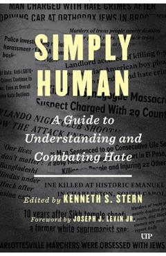 Simply Human: A Guide to Understanding and Combatting Hate - Kenneth S. Stern