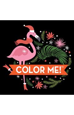 Color Me! Christmas (Flamingo Cover - Coloring Book with Quotes!) -