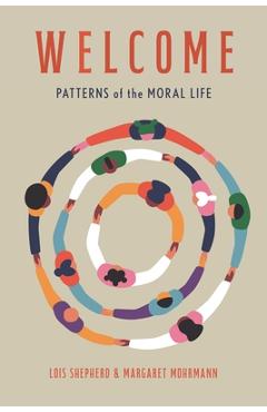 Welcome: Patterns of the Moral Life