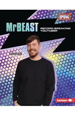 Mrbeast: Record-Breaking Youtuber - Rachel Rose