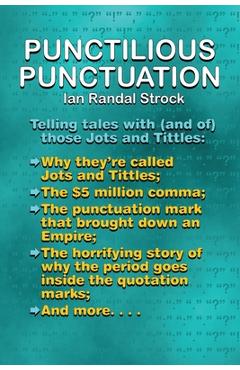 Punctilious Punctuation: Telling tales with (and of) those jots and tittles - Ian Randal Strock