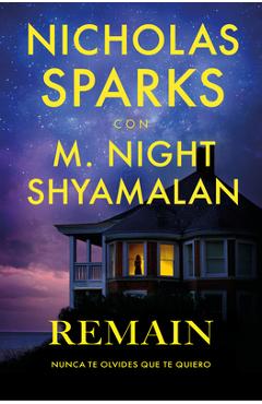 Remain (Nunca Olvides Que Te Quiero) (Spanish Edition) - Nicholas Sparks