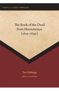 The Book of the Dead from Huexotzinco (1619-1640) - Tara Malanga