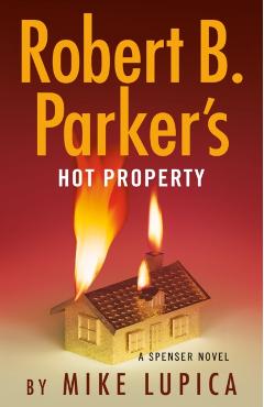 Robert B. Parker's Hot Property - Mike Lupica