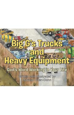 Big G's Trucks and Heavy Equipment: God's Word Working in Your Life