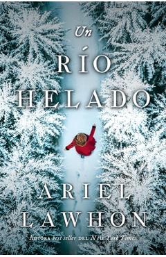 Un Rio Helado - Ariel Lawhon
