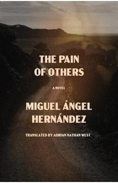 The Pain of Others - Miguel Ángel Hernández