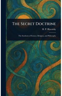 The Secret Doctrine - H. P. (helena Petrovna) Blavatsky
