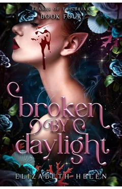 Broken by Daylight (Standard Edition) - Elizabeth Helen