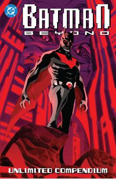 Batman Beyond: Unlimited Compendium - Adam Beechen