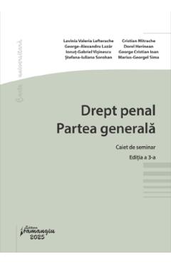 Drept penal. Partea generala. Caiet de seminar Ed.3 - Lavinia Valeria Lefterache, George-Alexandru Lazar, Ionut-Gabriel Visinescu - HAMANGIU Drept penal. Partea generala. Caiet de seminar Ed.3 - Lavinia Valeria Lefterache, George-Alexandru Lazar, Ionut-Gabriel Visinescu - HAMANGIU