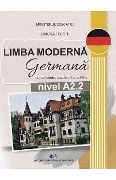 Limba moderna germana. Nivel A2.2 - Clasele 5-8 - Manual - Simona Trofin