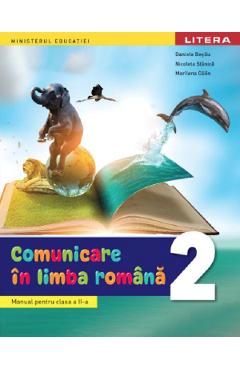 Comunicare in limba romana - Clasa 2 - Manual - Daniela Besliu, Nicoleta Stanica, Marilena Calin