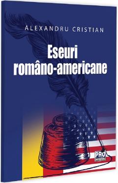 Eseuri romano-americane - Alexandru Cristian - PRO UNIVERSITARIA Eseuri romano-americane - Alexandru Cristian - PRO UNIVERSITARIA