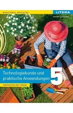 Educatie tehnologica si aplicatii practice. Limba germana - Clasa 5 - Manual - Gabriela Lichiardopol