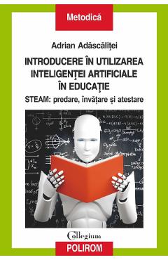 Introducere in utilizarea inteligentei artificiale in educatie - Adrian Adascalitei