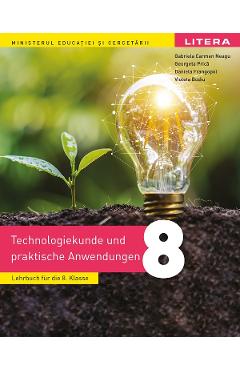 Educatie tehnologica si aplicatii practice. Limba germana - Clasa 8 - Manual - Gabriela Carmen Neagu, Georgeta Prica, Daniela Frangopol, Violeta Bodiu - LITERA EDUCATIONAL Educatie tehnologica si aplicatii practice. Limba germana - Clasa 8 - Manual - Gabriela Carmen Neagu, Georgeta Prica, Daniela Frangopol, Violeta Bodiu - LITERA EDUCATIONAL