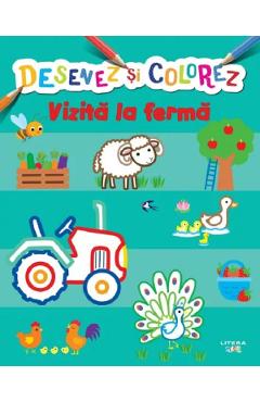 Desenez si colorez. Vizita la ferma - LITERA Desenez si colorez. Vizita la ferma - LITERA