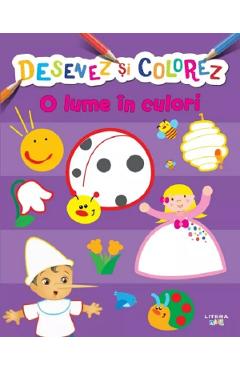 Desenez si colorez. O lume in culori - LITERA Desenez si colorez. O lume in culori - LITERA