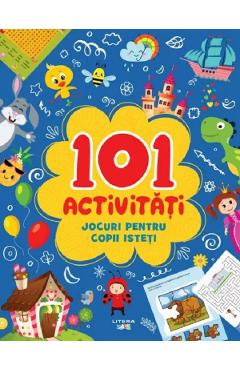 101 activitati. Jocuri pentru copii isteti