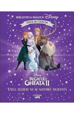 Regatul de gheata II. Unele lucruri nu se schimba niciodata. Biblioteca magica Disney