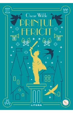 Printul Fericit - Oscar Wilde - LITERA Printul Fericit - Oscar Wilde - LITERA