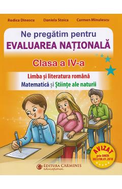 Ne pregatim pentru Evaluarea Nationala - Clasa 4 - Rodica Dinescu, Daniela Stoica, Camen Minulescu
