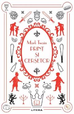 Print si cersetor - Mark Twain - LITERA Print si cersetor - Mark Twain - LITERA