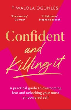 Confident and Killing It - Tiwalola Ogunlesi