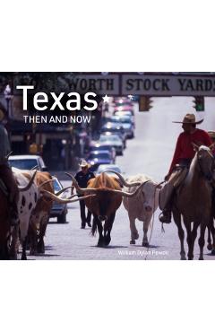 Texas Then and Now - William Dylan Powell