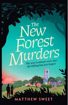 New Forest Murders - Matthew Sweet