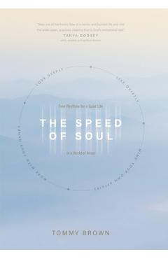 The Speed of Soul: Four Rhythms for a Quiet Life in a World of Noise